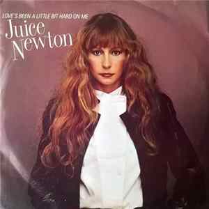 Juice Newton - Love's Been A Little Bit Hard On Me Album