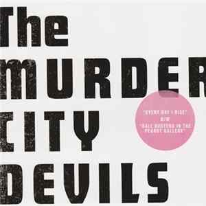 The Murder City Devils - Every Day I Rise B/W Ball Busters In The Peanut Gallery Album