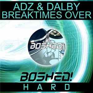 Adz & Rob Dalby - Breaktimes Over Album