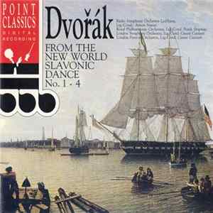 Dvořák - From The New World • Slavonic Dances Nos. 1 - 4 Album
