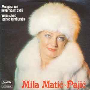 Mila Matić-Pajić - Mnogi Su Me Nevernicom Zvali / Volim Samo Jednog Tamburaša Album