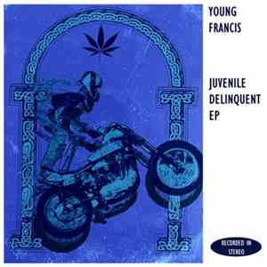 Young Francis - Juvenile Delinquent EP Album