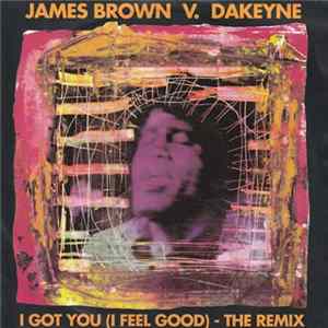 James Brown V. Dakeyne - I Got You (I Feel Good) - The Remix Album