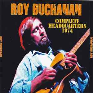 Roy Buchanan - Complete Headquarters 1974 Album