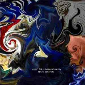 Kenji Siratori - Music For Psychopathology Album