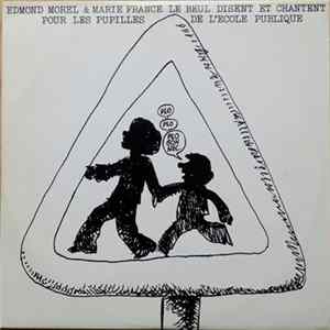 Edmond Morel & Marie France Le Beul - Disent Et Chantent Pour Les Pupilles De L'école Publique Album