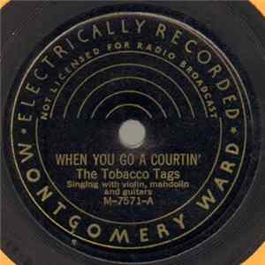 The Tobacco Tags - When You Go A Courtin' / The Red Patch Album