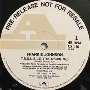 Frankie Johnson - T.R.O.U.B.L.E. Album