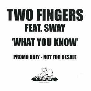 Two Fingers Feat. Sway - What You Know Album