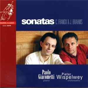 C. Franck & J. Brahms - Paolo Giacometti, Pieter Wispelwey - Sonatas Album