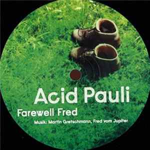 Acid Pauli / Gebrüder Teichmann feat. Uli Teichmann - Farewell Fred / Für Fred (In Memories) Album