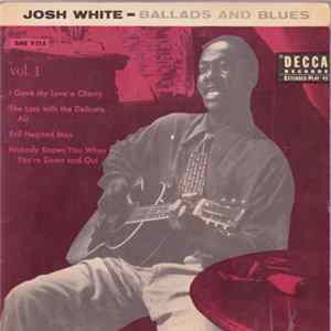 Josh White - Ballads And Blues - Vol. 1 Album