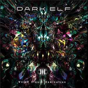 Dark Elf - World Liquid Domination Album