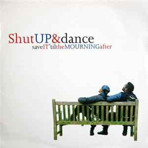 Shut Up & Dance - Save It 'Til The Mourning After Album