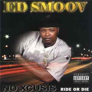 Ed Smoov - No Xcusis : Ride Or Die Album