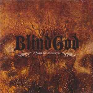 Blind God - A Feast For Mourners Album