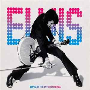 Elvis - Elvis At The International Album
