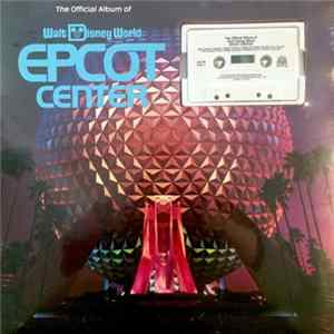 Unknown Artist - The Official Album Of Walt Disney World Epcot Center Album