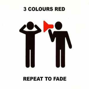 3 Colours Red - Repeat To Fade Album