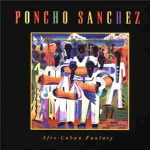 Poncho Sanchez - Afro-Cuban Fantasy Album