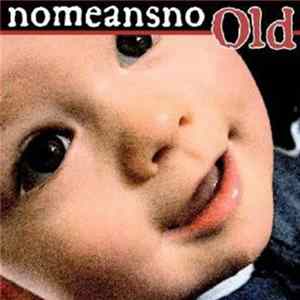 Nomeansno - Old Album