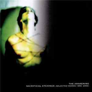 The Awakening - Sacrificial Etchings (Selected Works 1996 - 2002) Album