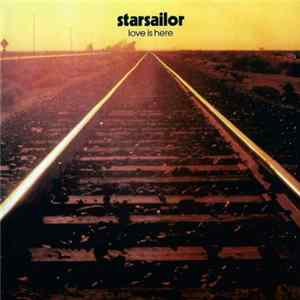 Starsailor - Love Is Here Album