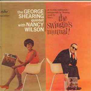 The George Shearing Quintet With Nancy Wilson - The Swingin's Mutual Album
