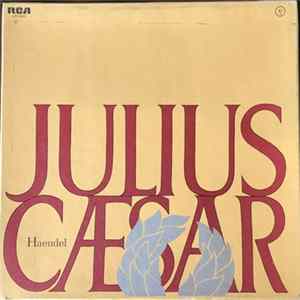 Handel, Treigle, Sills, Forrester, Wolff, Malas, Cossa, Devlin, Beck, New York City Opera Chorus And Orchestra, Julius Rudel - Julius Caesar Album
