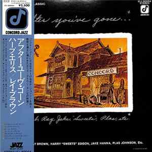 Herb Ellis, Ray Brown, Harry "Sweets Edison, Jake Hanna, Plas Johnson, George Duke - After You've Gone Album