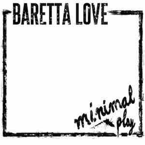 Baretta Love - Minimal Play Album