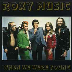Roxy Music - When We Were Young Album