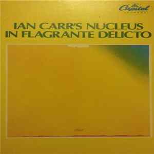 Ian Carr's Nucleus - In Flagrante Delicto Album