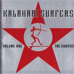 Kalahari Surfers - Volume One The Eighties Album