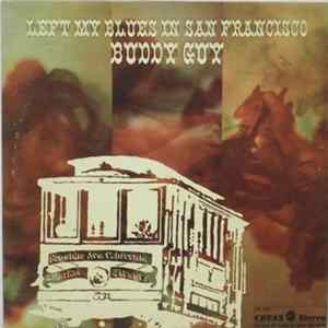 Buddy Guy - Left My Blues In San Francisco Album