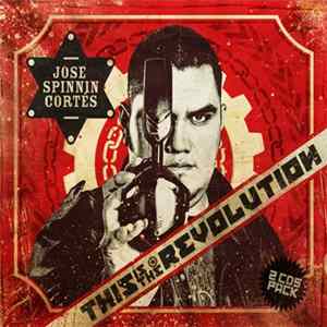 Jose Spinnin Cortes - This Is The Revolution Album
