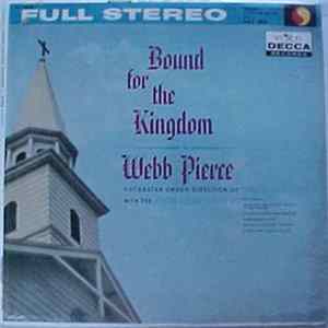 Webb Pierce - Bound For The Kingdom Album