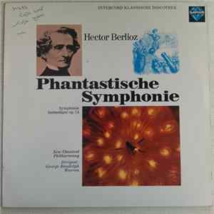 Hector Berlioz, New Classical Philharmony, George Randolph Warren - Phantastische Symphonie (Symphonie Fantastique Op. 14) Album
