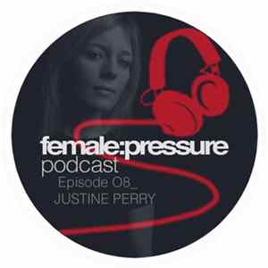 Justine Perry - female:pressure Podcast Episode 08 Album