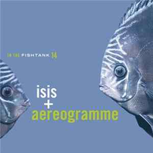 Isis + Aereogramme - In The Fishtank 14 Album