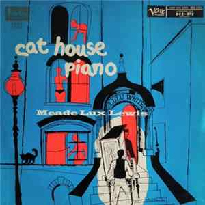 Meade Lux Lewis - Cat House Piano Album