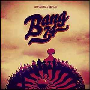 Bang 74 - Hi-Flying Dreams Album