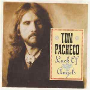 Tom Pacheco - Luck Of Angels Album