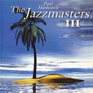 Paul Hardcastle - Jazzmasters III Album
