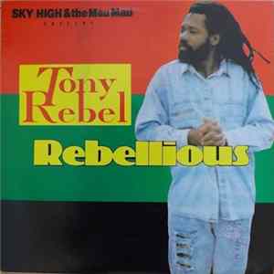 Tony Rebel - Rebellious Album
