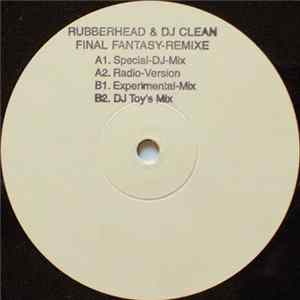 Rubberhead & DJ Clean - Final Fantasy (Remixe) Album