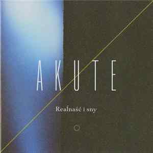 Akute - Reaĺnaść I Sny Album