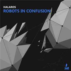 Halaros - Robots In Confusion Album