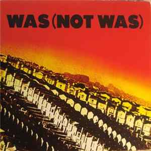 Was (Not Was) - Out Come The Freaks Album