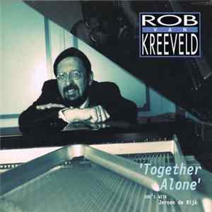 Rob van Kreeveld - Together Alone Album